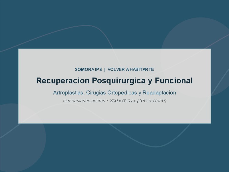 Recuperación Posquirúrgica y Funcional - Somora IPS